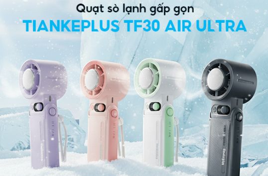 Quạt Sò Lạnh Mini Cầm Tay Tiankeplus TF30 AIR ULTRA: Giải Pháp "Hạ Nhiệt Tức Thì" Cho Mùa Hè Nóng Bức