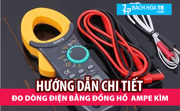 Cách đo dòng điện bằng đồng hồ vạn năng và ampe kìm