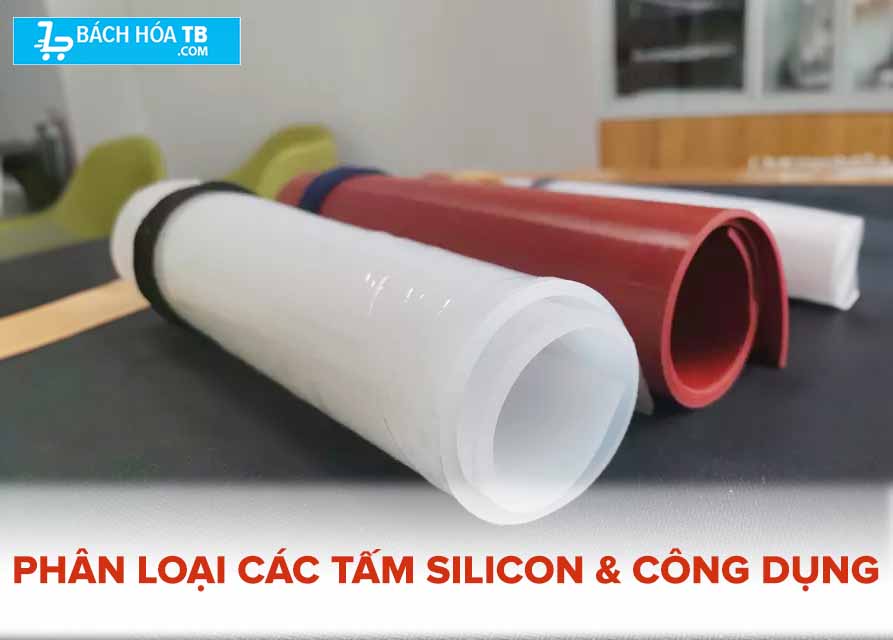 Tấm silicon chịu nhiệt độ cao là gì? Các loại Silicon và công dụng của chúng