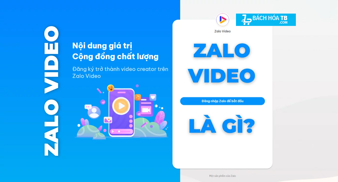 Zalo Video là gì? Hướng dẫn cách tạo và sử dụng như thế nào? Khác gì với Reels facebook hay TikTok